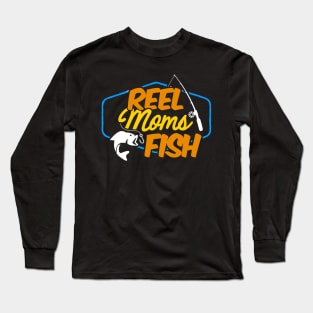 Womens Reel Moms Fish Mom Fishing Fisher Mother_s Day Gift Shirt Long Sleeve T-Shirt